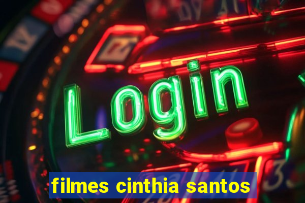 filmes cinthia santos